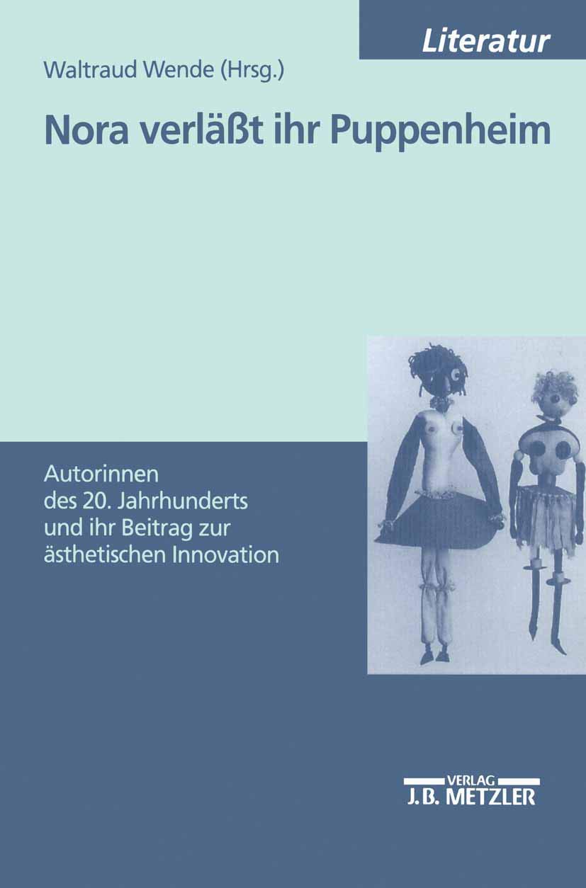 Nora verläßt ihr Puppenheim: Autorinnen des 20. Jahrhunderts und ihr Beitrag zur ästhetischen Innovation. Dokumentation eines Symposiums am 2. und 3. ... Fur Wissenschaft Und Forschung) Philosophy