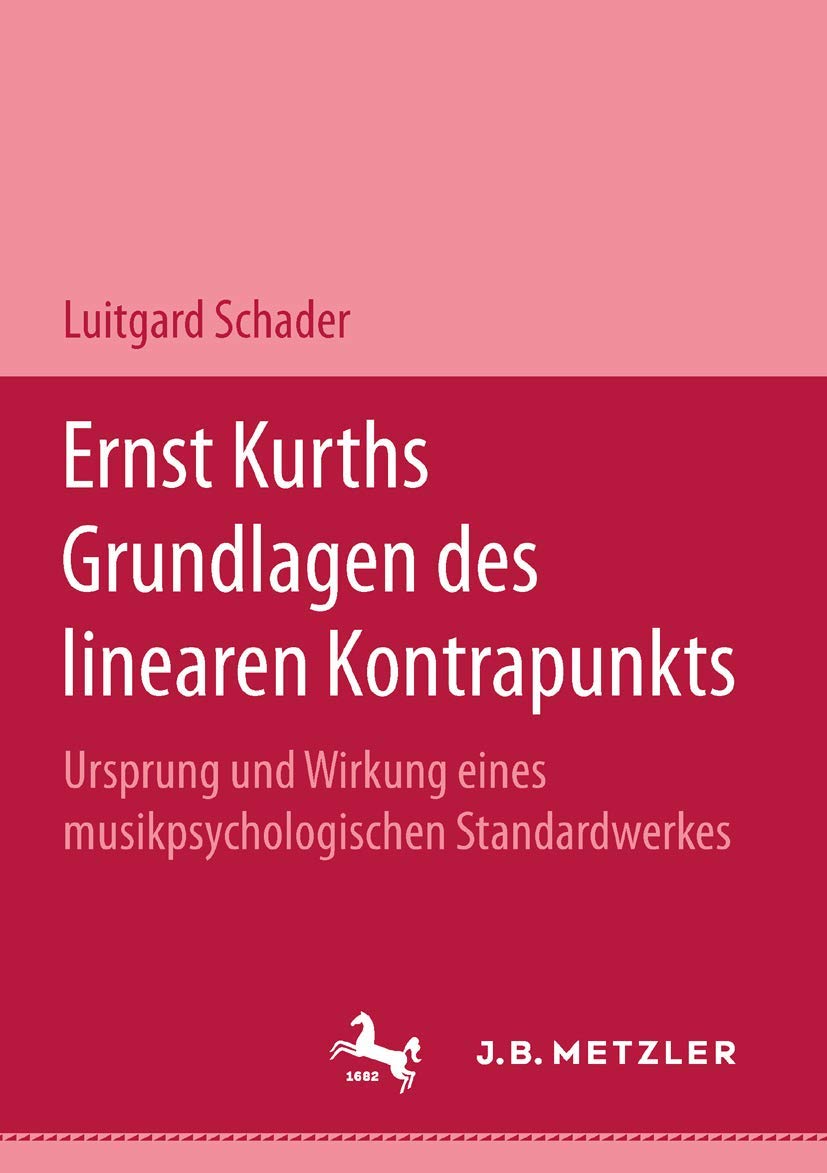 Ernst Kurths Grundlagen des linearen Kontrapunkts: Ursprung und Wirkung eines musikpsychologischen Standardwerkes (M & P Schriftenreihe Fur Wissenschaft Und Forschung) book