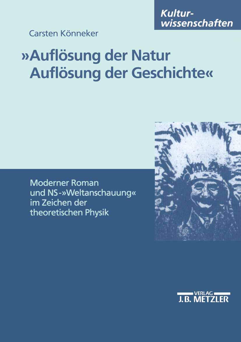 "Auflösung der Natur. Auflösung der Geschichte": Moderner Roman und NS-"Weltanschauung" im Zeichen der theoretischen Physik (M & P Schriftenreihe Fur Wissenschaft Und Forschung) book