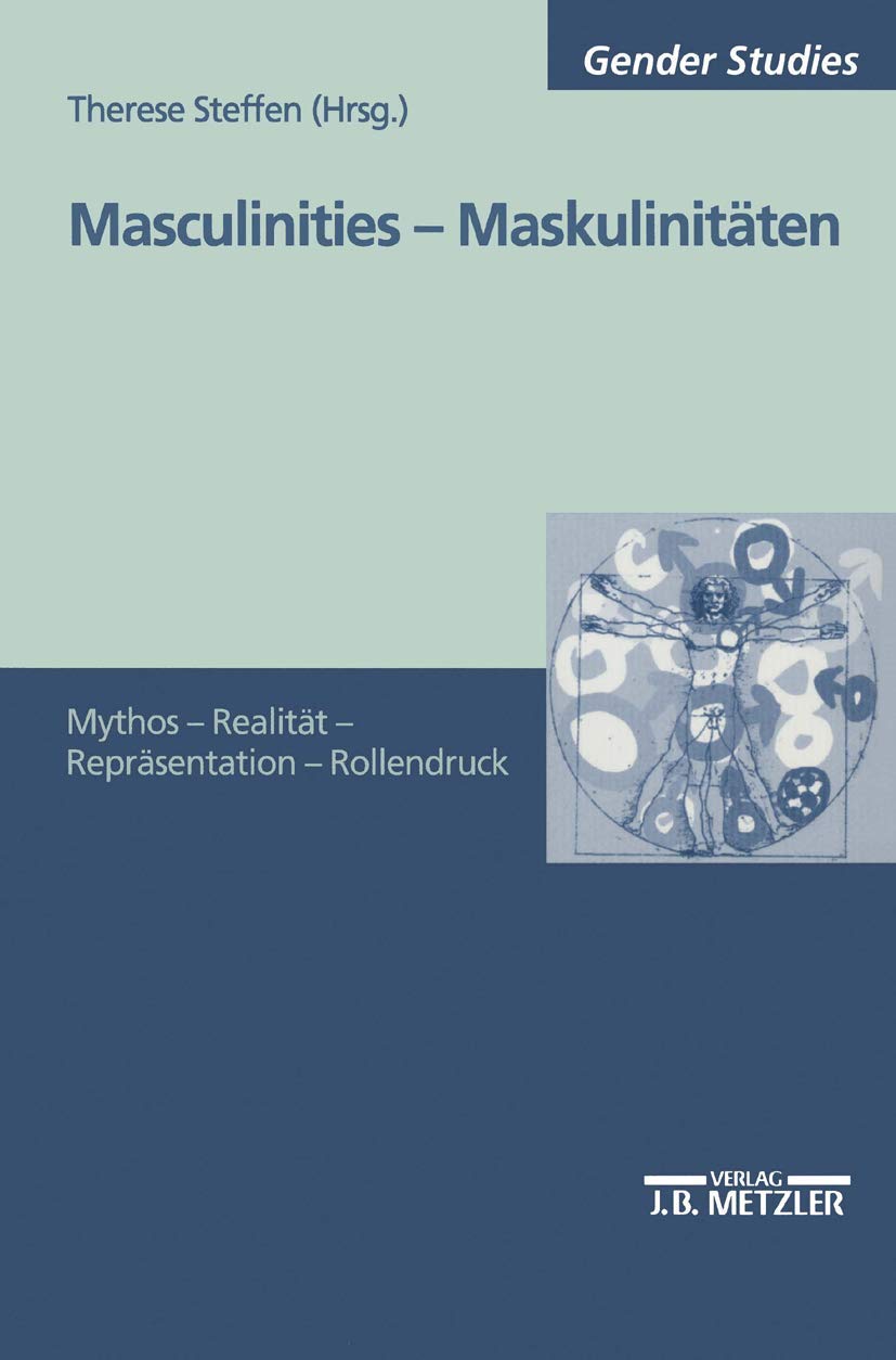 Masculinities - Maskulinitäten: Mythos - Realität - Repräsentation - Rollendruck (M & P Schriftenreihe Feur Wissenschaft Und Forschung) Law