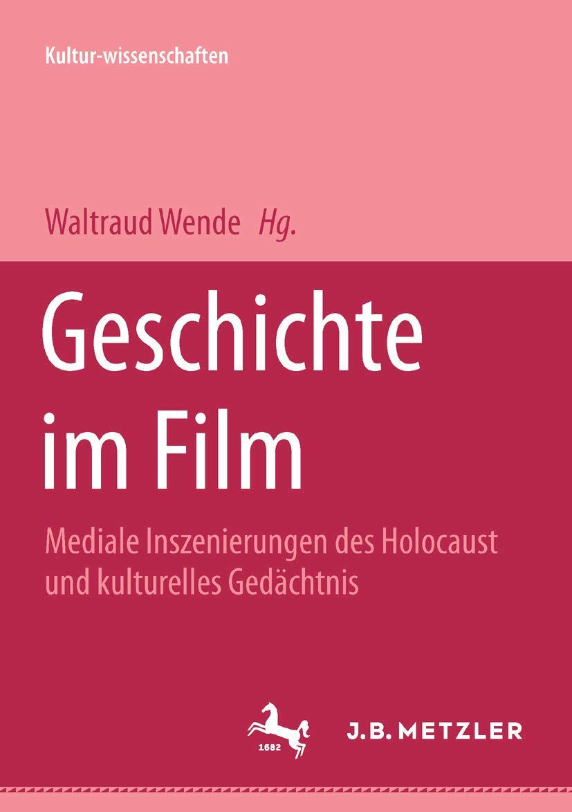 Geschichte im Film: Mediale Inszenierung des Holocaust und kulturelles Gedächtnis (M & P Schriftenreihe Feur Wissenschaft Und Forschung) Law