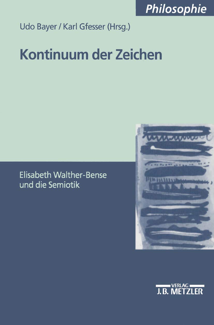 Kontinuum der Zeichen: Elisabeth Walther-Bense und die Semiotik book