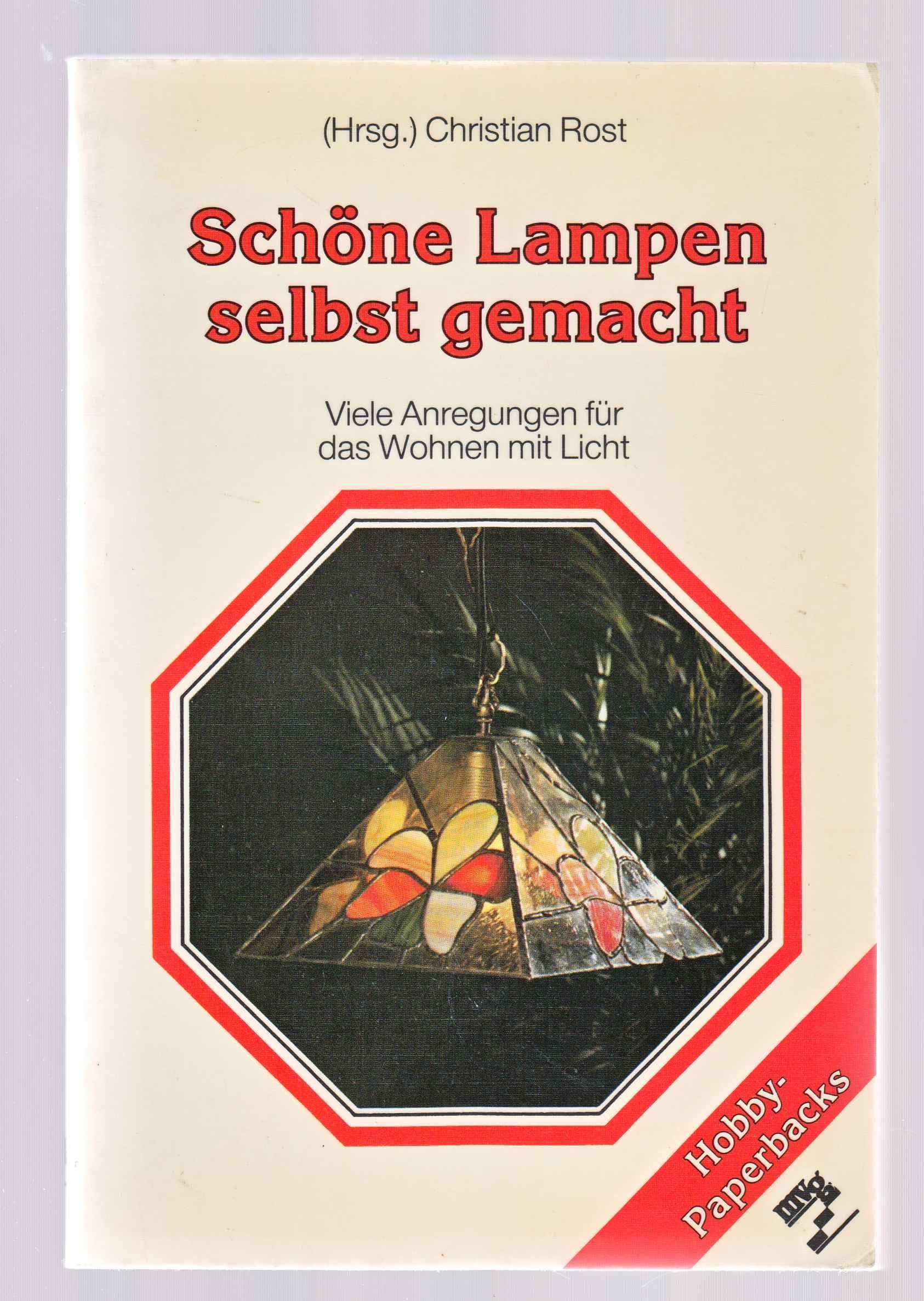 Schöne Lampen selbst gemacht. Viele Anregungen für das Wohnen mit Licht. Hobbies & Crafts