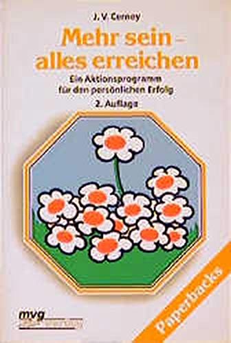 Mehr sein - alles erreichen. Ein Aktionsprogramm für den persönlichen Erfolg Psychology