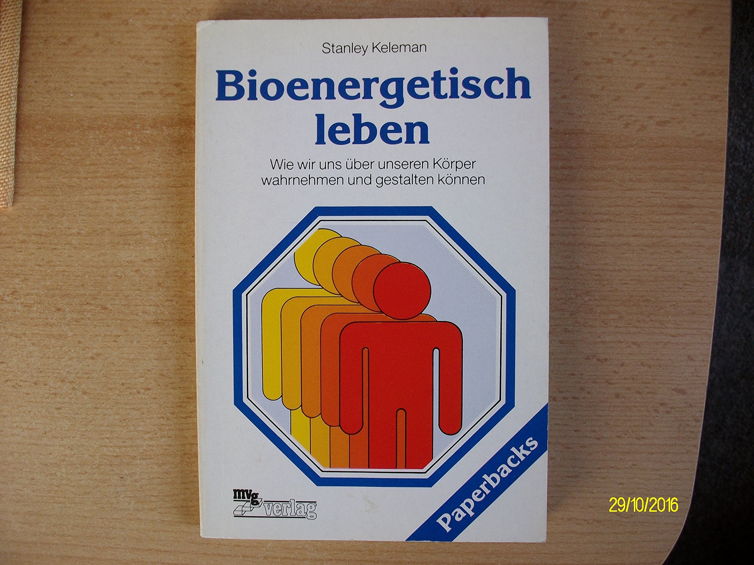 Bioenergetisch leben. Wie wir uns über unseren Körper wahrnehmen und gestalten können Lifestyle