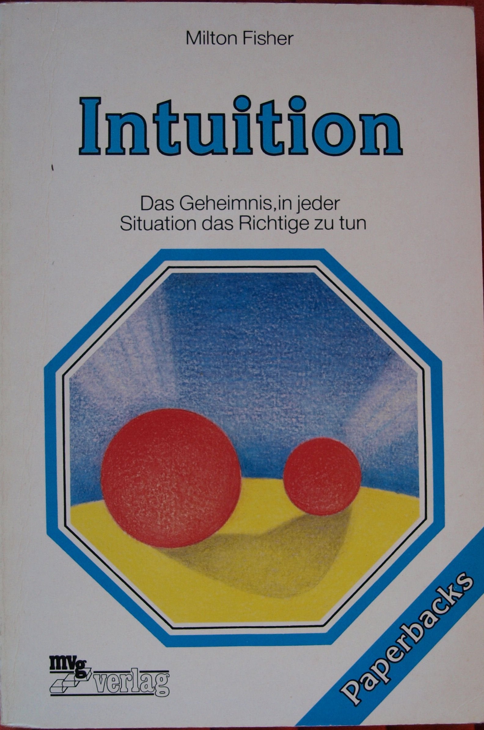 Intuition : d. Geheimnis, in jeder Situation d. Richtige zu tun. Lifestyle