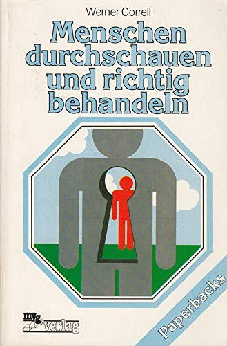 Menschen durchschauen und richtig behandeln. Psychologie für Beruf und Familie. 6. Auflage. Psychology