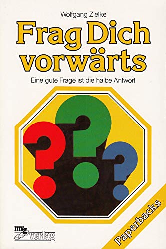 Frag Dich vorwärts. Eine gute Frage ist die halbe Antwort Psychology