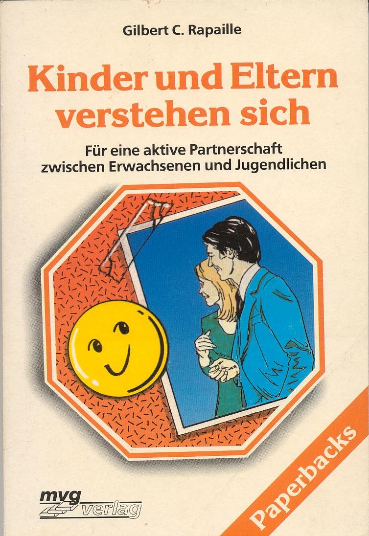 Kinder und Eltern verstehen sich. Für eine aktive Partnerschaft zwischen Erwachsenen und Jugendlichen Partnership & Love