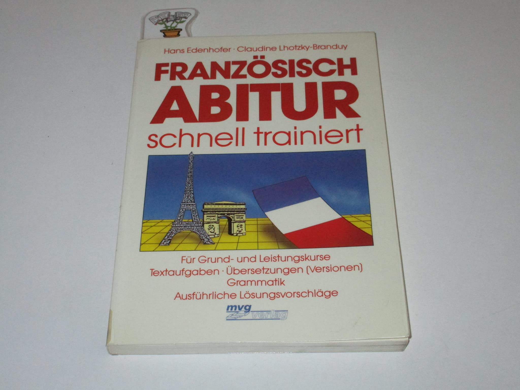 Französisch-Abitur schnell trainiert. Für Grund- und Leistungskurse Textaufgaben und Versionen. Mit ausführlichen Lösungsvorschlägen Books