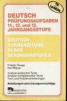 Deutsch Prüfungsaufgaben 11., 12. und 13. Jahrgangsstufe, Vorbereitung in der Sekundarstufe II Learning & Reference