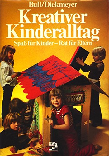 Kreativer Kinderalltag. Spaß für Kinder, Rat für Eltern Books