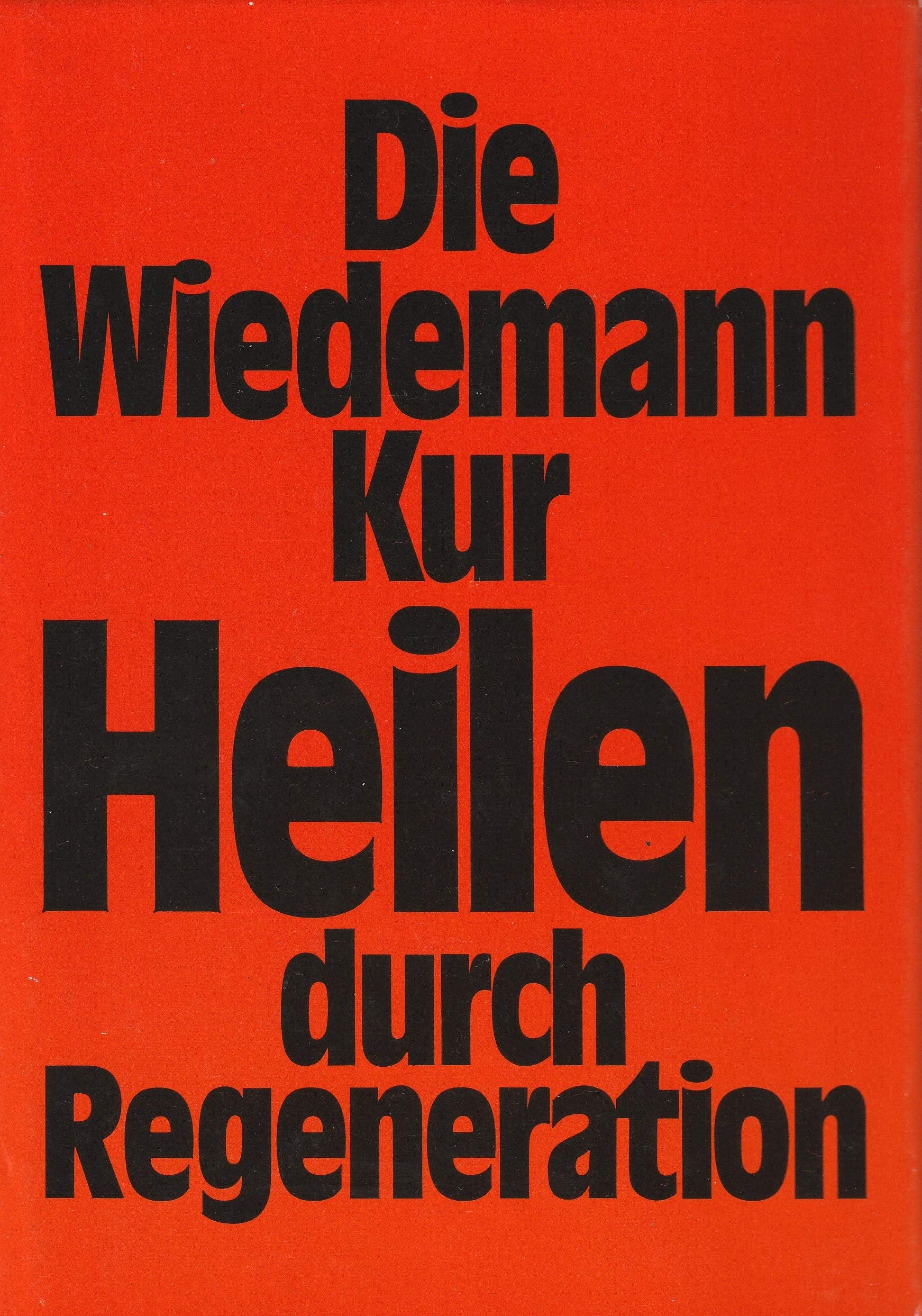 Die Wiedemann-Kur : Heilen durch Regeneration book