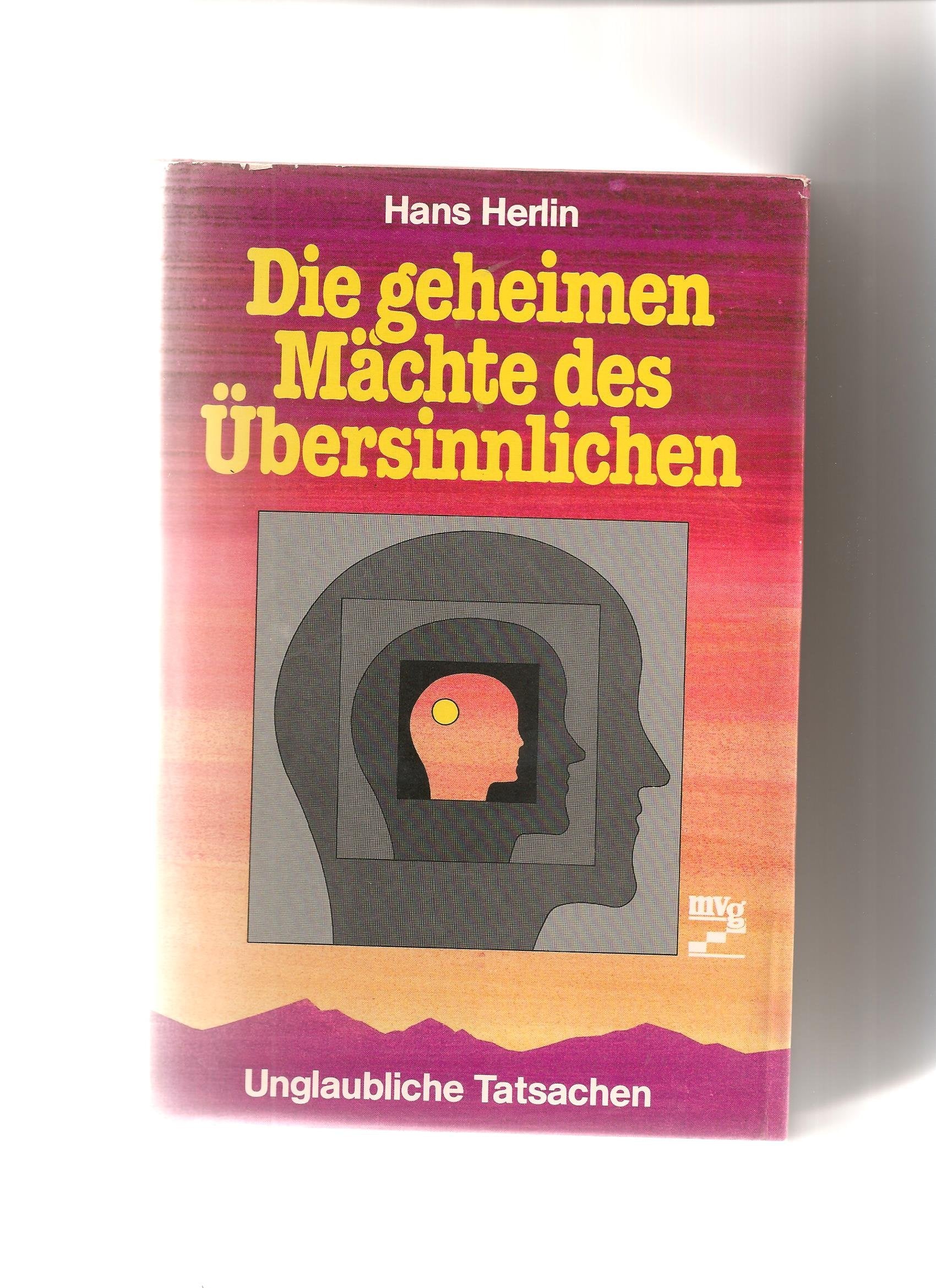 Die geheimen Mächte des Übersinnlichen. Unglaubliche Tatsachen Books