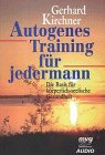 Autogenes Training für jedermann. Die Basis für körperlich-seelische Gesundheit Lifestyle