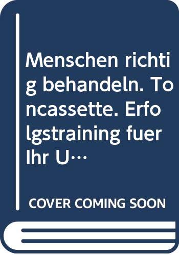 Menschen richtig behandeln. Toncassette. Erfolgstraining für Ihr Unterbewußtsein Psychology