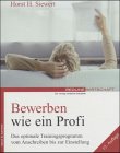 Bewerben wie ein Profi. Wie wird man Spitzenkandidat? Selbstbewusst, entspannt und richtig vorbereitet! Bewerbungstraining für Abiturienten, und ... vom Bewerbungsschreiben bis zur Rechtshilfe Business, Finance & Career