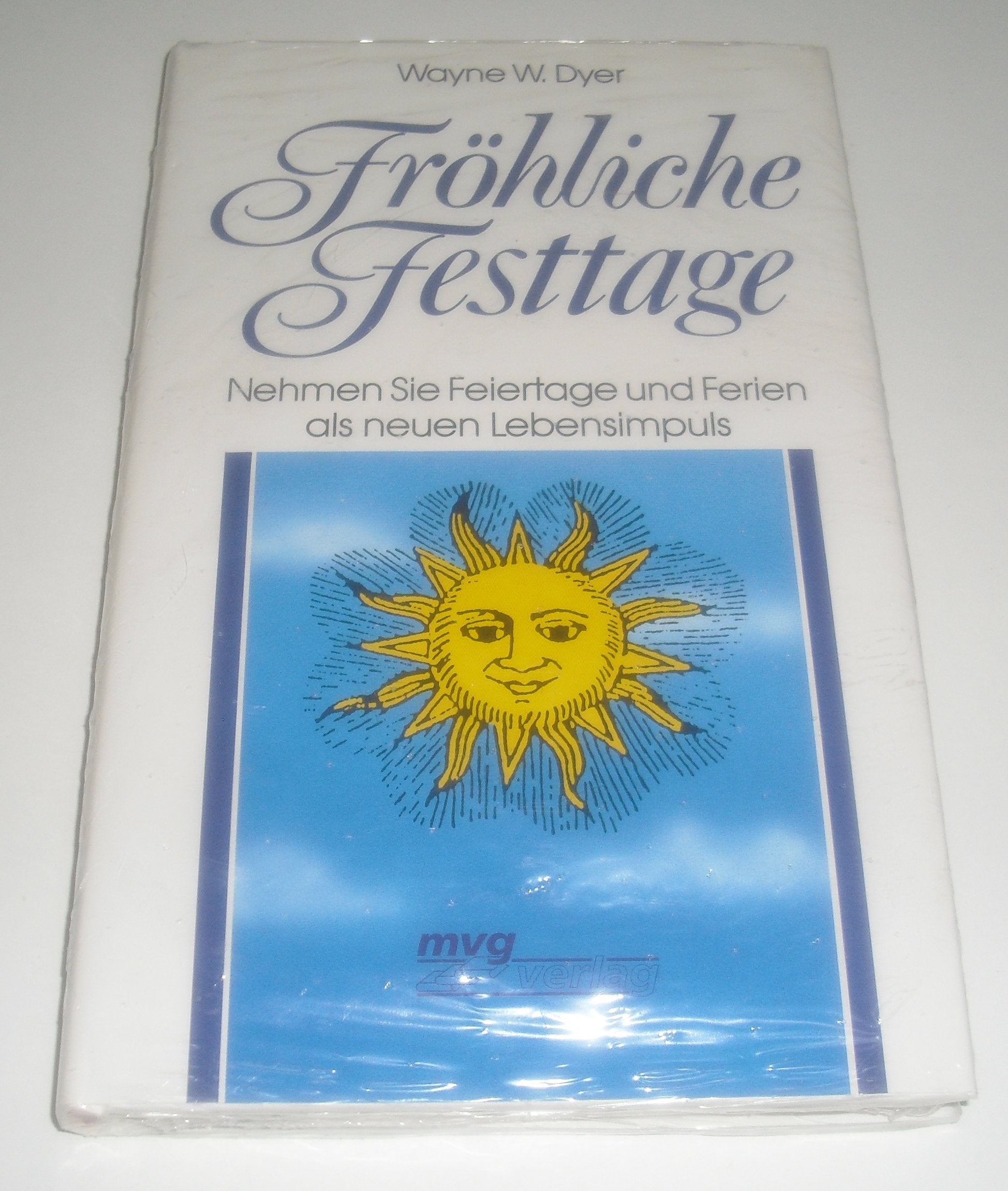 Fröhliche Festtage. Nehmen Sie Feiertage und Ferien als neuen Lebensimpuls - Dyer, Wayne W. book