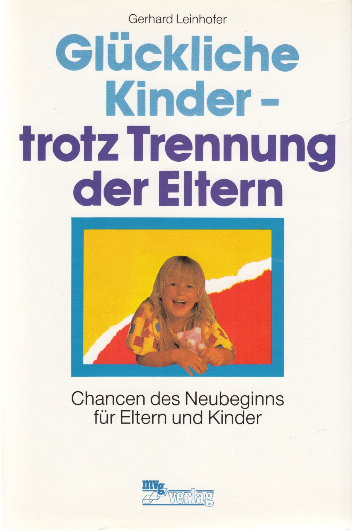 Glückliche Kinder, trotz Trennung der Eltern. Chancen des Neubeginns für Eltern und Kinder Partnership & Love