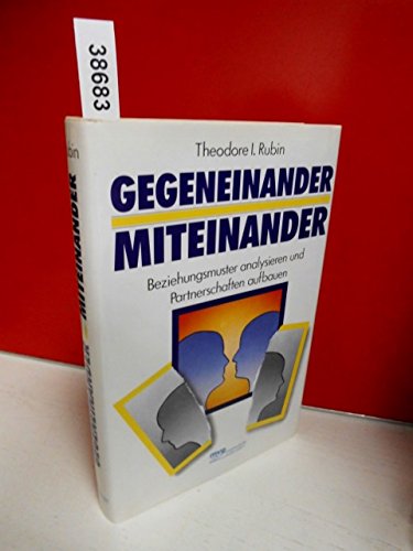 Gegeneinander, miteinander. Beziehungsmuster analysieren und Partnerschaften aufbauen Partnership & Love