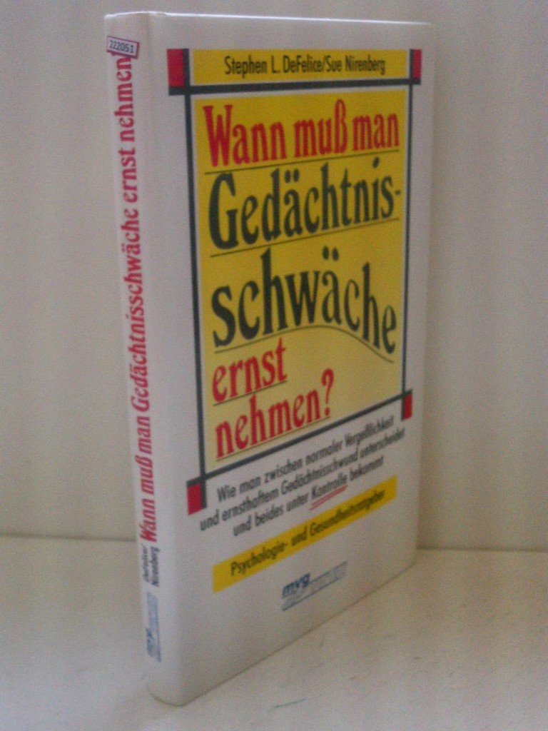 Wann muss man Gedächtnisschwäche ernst nehmen?. Wie man zwischen normaler Vergesslichkeit und krankhaftem Gedächtnisschwund unterscheidet und beides ... - Psychologie- und Gesundheitsratgeber Books