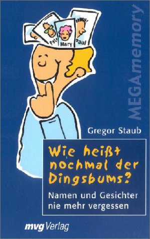 Wie heißt nochmal der Dingsbums?.Namen und Gesichter nie mehr vergessen Lifestyle