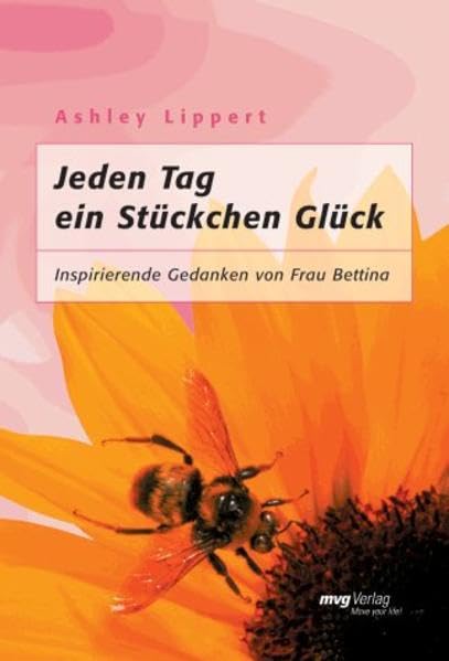 Jeden Tag ein Stückchen Glück. Inspirierende Gedanken von Frau Bettina Lifestyle