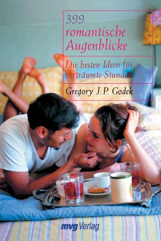 399 romantische Augenblicke. Die besten Ideen für verträumte Stunden Books