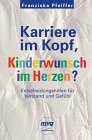 Karriere im Kopf, Kinderwunsch im Herzen? Business, Finance & Career