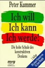 Ich will. Ich kann. Ich werde. Die hohe Schule des konstruktiven Denkens. Psychology