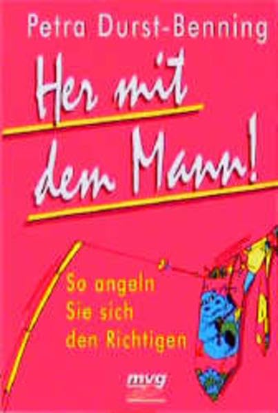 Her mit dem Mann!: So angeln Sie sich den Richtigen (mvg-Paperbacks) Books