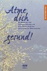 Atme dich gesund! Medicine Books