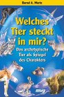 Welches Tier steckt in mir?. Das archetypische Tier als Spiegel des Charakters Religion & Esotericism