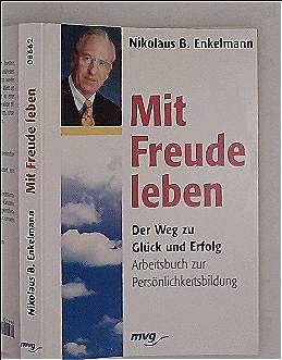 Mit Freude leben. Der Weg zu Glück und Erfolg. Arbeitsbuch zur Persönlichkeitsbildung Lifestyle
