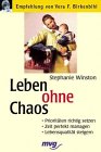 Leben ohne Chaos. Prioritäten richtig setzen. Zeit perfekt managen. Lebensqualität steigern Politics & Society