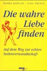 Die wahre Liebe finden. Auf dem Weg zur echten Seelenverwandtschaft Books