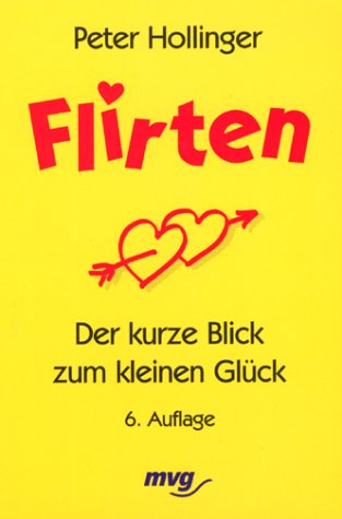 Flirten - der kurze Blick zum kleinen Glück Partnership & Love