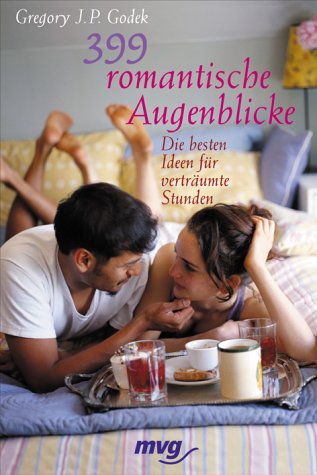 399 romantische Augenblicke. Die besten Ideen für verträumte Stunden Psychology