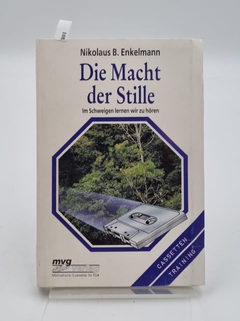 Die Macht der Stille. Toncassette. Im Schweigen lernen wir zu hören. ( Cassetten- Training) Psychology