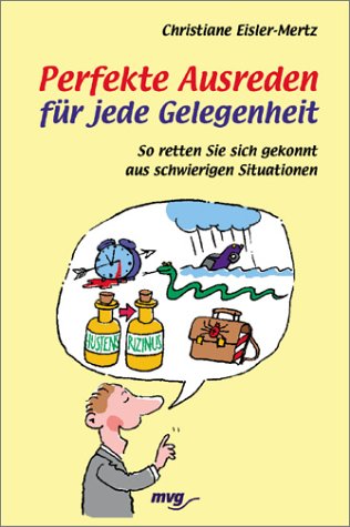 Perfekte Ausreden für jede Gelegenheit. So retten Sie sich aus schwierigen Situationen Psychology