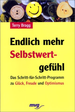 Endlich mehr Selbstwertgefühl. Das Schritt-für-Schritt-Programm zu Glück, Freude und Optimismus Self-help
