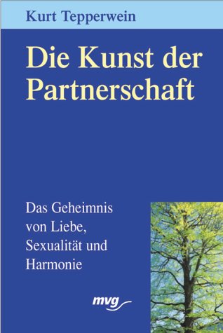 Die Kunst der Partnerschaft. Das Geheimnis von Liebe, Sexualität und Harmonie. Psychology