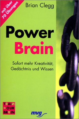 PowerBrain: Sofort mehr Kreativität, Gedächtnis und Wissen: Sofort mehr Kreativität, Gedächtnis und Wissen. Mit über 70 Übungen Business, Finance & Career