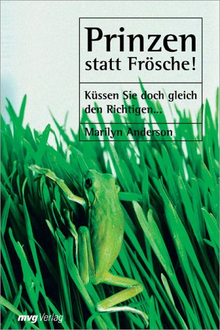 Prinzen statt Frösche! Küssen Sie doch gleich den Richtigen ... Books