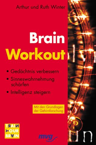 Brain Workout. Gedächtnis verbessern, Sinneswahrnehmung schärfen, Intelligenz steigern Psychology