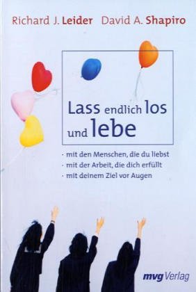 Lass endlich los und lebe. Mit den Menschen, die du liebst. Der Arbeit, die dich erfüllt. Deinem Ziel vor Augen Lifestyle