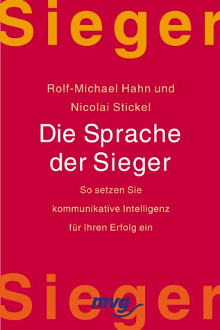 Die Sprache der Sieger. So setzen Sie kommunikative Intelligenz für Ihren Erfolg ein Self-help