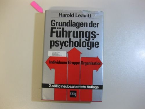 Grundlagen der Führungspsychologie. Individuum, Gruppe, Organisation Social Sciences