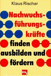 Nachwuchsführungskräfte finden, ausbilden und Fördern Business, Finance & Career