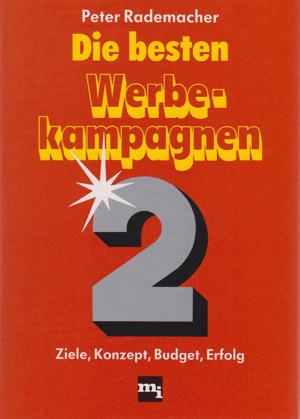 Die besten Werbekampagnen, Band 2: Ziele, Konzept, Budget, Erfolg Books